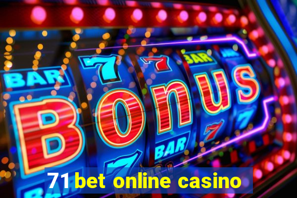 71 bet online casino